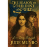 The Season of Gold Dust and Gilt