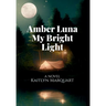 Amber Luna My Bright Light