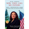 Now They Call Me Infidel: Why I Renounced Jihad for America, Israel, and the War on Terror