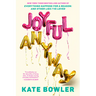Joyful, Anyway