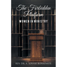 The Forbidden Platform: Women in Ministry