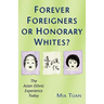 Forever Foreigners or Honorary Whites?: The Asian Ethnic Experience Today