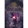A Cauldron of Bitterness