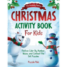 The Insanely Festive Activity Book For Kids: Christmas Themed Color By Number, Maze, and Connect The Dot Puzzles