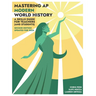 Mastering AP Modern World History: A Skills Guide for Teachers (and Students) Updated for 2024