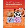 The Ast Handbook of Transplant Infections