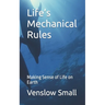 Life's Mechanical Rules: Making Sense of Life on Earth