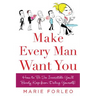 Make Every Man Want You: Or Make Yours Want You More)
