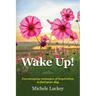 Wake Up!: Encouraging messages of inspiration to fuel your day