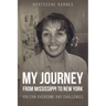 My Journey from Mississippi to New York: You Can Overcome Any Challenges