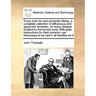 Every Man His Own Physician Being, a Complete Collection of Efficacious and Approved Remedies, for Every Disease Incident to the Human Body with Plain