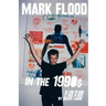 Mark Flood in the Nineties