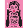 A Bad Woman Feeling Good: Blues and the Women Who Sing Them