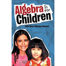 Algebra Is for Children