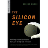 Silicon Eye: Microchip Swashbucklers and the Future of High-Tech Innovation