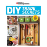 Family Handyman DIY Trade Secrets: Expert Advice Behind the Repairs Every Homeowner Should Know
