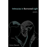 Intimacies in Borrowed Light: poems