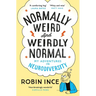 Normally Weird and Weirdly Normal: My Adventures in Neurodiversity