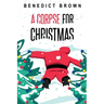 A Corpse for Christmas: A Warm and Witty Standalone Christmas Mystery