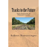 Tracks to the Future: Early Railroads of Olmsted County