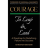 Courage to Leap & Lead: A Roadmap for Redefining Failure Into Success