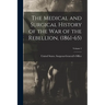 The Medical and Surgical History of the war of the Rebellion, (1861-65); Volume 2