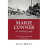 Marie Conner, A Leading Lady: Her Life and Civic Leadership in a Bygone Era