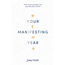 Your Manifesting Year: How to Bring Magic Into Your Life Each Month