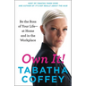Own It!: Be the Boss of Your Life--At Home and in the Workplace