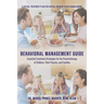 Behavioral Management Guide: Essential Treatment Strategies for the Psychotherapy of Children, Their Parents, and Families