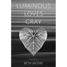 Luminous Loves Gray