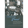 Chasing Sound: Technology, Culture, and the Art of Studio Recording from Edison to the LP