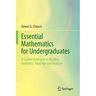 Essential Mathematics for Undergraduates: A Guided Approach to Algebra, Geometry, Topology and Analysis