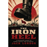 The Iron Heel: A Dystopian Classic of Power, Revolt, and Oligarchy