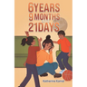 6 years, 9 months and 21 days