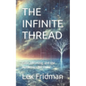 The Infinite Thread: Love, Meaning, and the Mechanics We Build