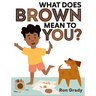 What Does Brown Mean to You?