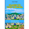 Places to Visit in Seoul: Top Attractions in South Korea in 2025