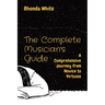 The Complete Musician's Guide: A Comprehensive Journey from Novice to Virtuoso