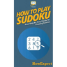 How To Play Sudoku: Your Step By Step Guide To Playing Sudoku