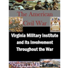 Virginia Military Institute and its Involvement Throughout the War