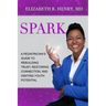 Spark: A Pediatrician's Guide to Rebuilding Trust, Restoring Connection, and Igniting Youth Potential