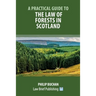 A Practical Guide to the Law of Forests in Scotland