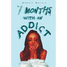 Seven Months with an Addict