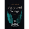 Borrowed Wings: A Memoir