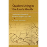 Quakers Living in the Lion's Mouth: The Society of Friends in Northern Virginia, 1730-1865
