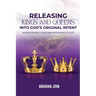 Releasing Kings and Queen into God's Original Intent