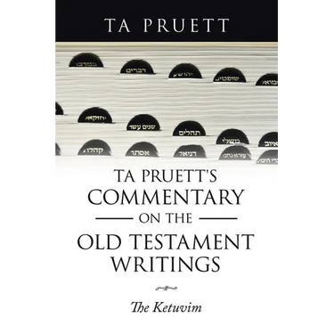 Ta Pruett's Commentary on the Old Testament Writings: The Ketuvim