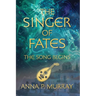 The Singer of Fates: The Song Begins