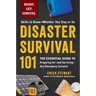 Disaster Survival 101: The Essential Guide to Preparing For--And Surviving--Any Emergency Scenario